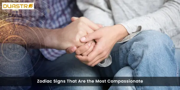 Zodiac Signs That Are the Most Compassionate